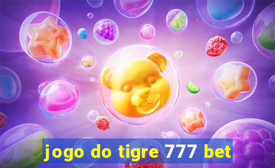 jogo do tigre 777 bet